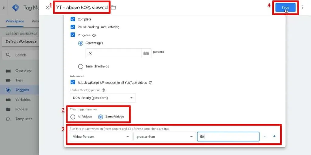 Google Tag Manager tag configurations with name YT - above 50% viewed, trigger fires on some videos where video percent is greater than 50, and save button highlighted