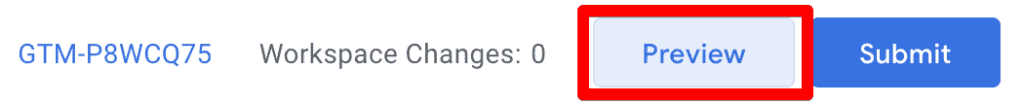 GTM preview button