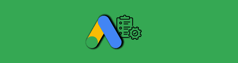 Google Ads Technical Audit Checklist Google Ads Technical Audit Checklist